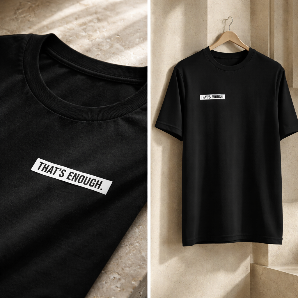 THAT’S ENOUGH. Minimal T-Shirt – Black