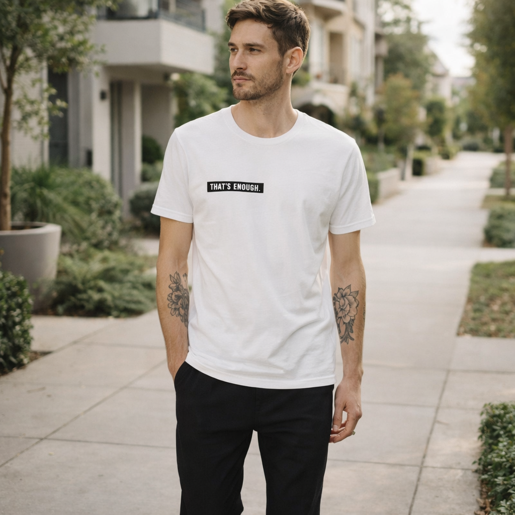 THAT’S ENOUGH. Minimal T-Shirt – White