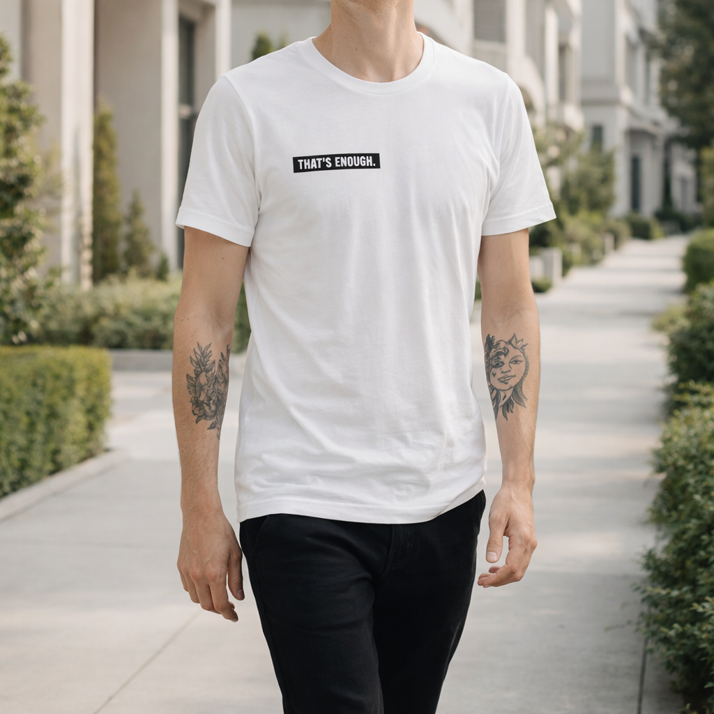 THAT’S ENOUGH. Minimal T-Shirt – White