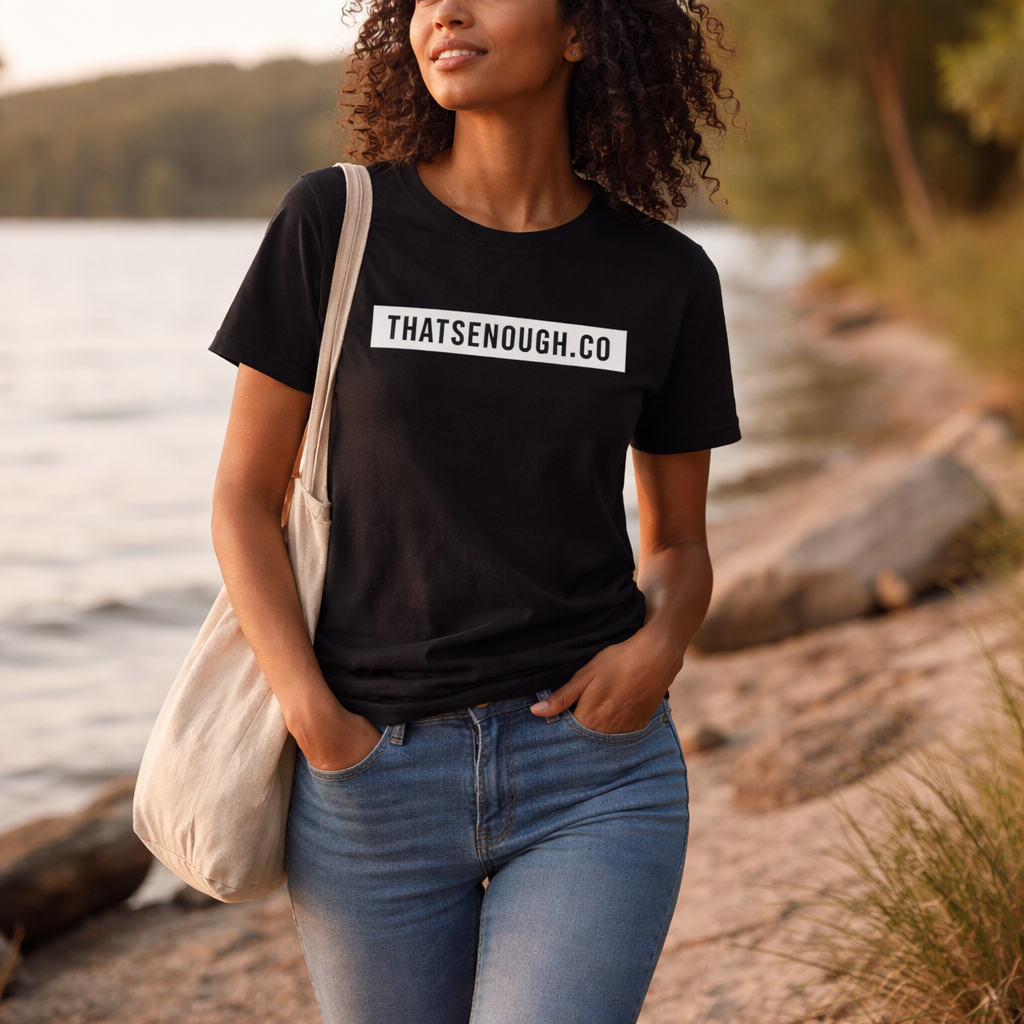 THAT’S ENOUGH. Statement T-Shirt – Black