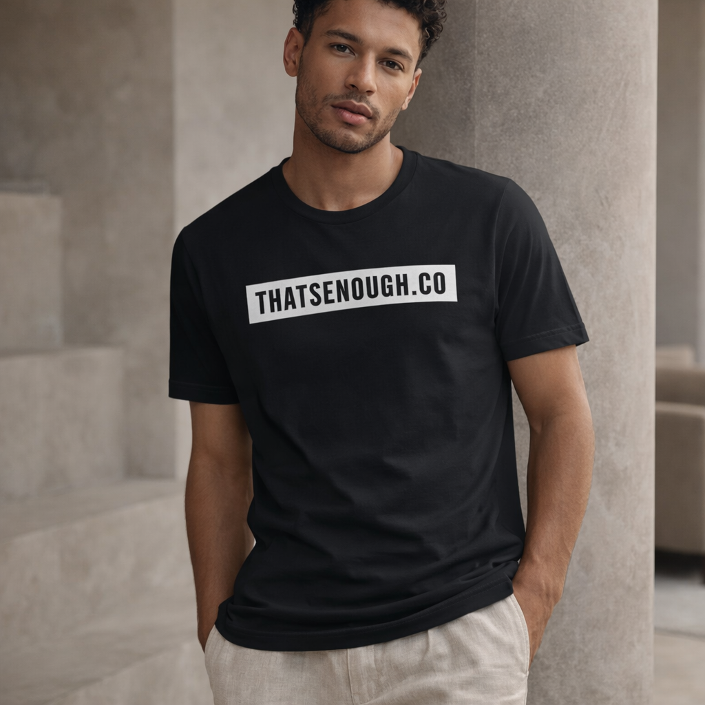 THAT’S ENOUGH. Statement T-Shirt – Black