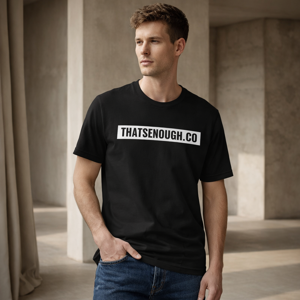 THAT’S ENOUGH. Statement T-Shirt – Black